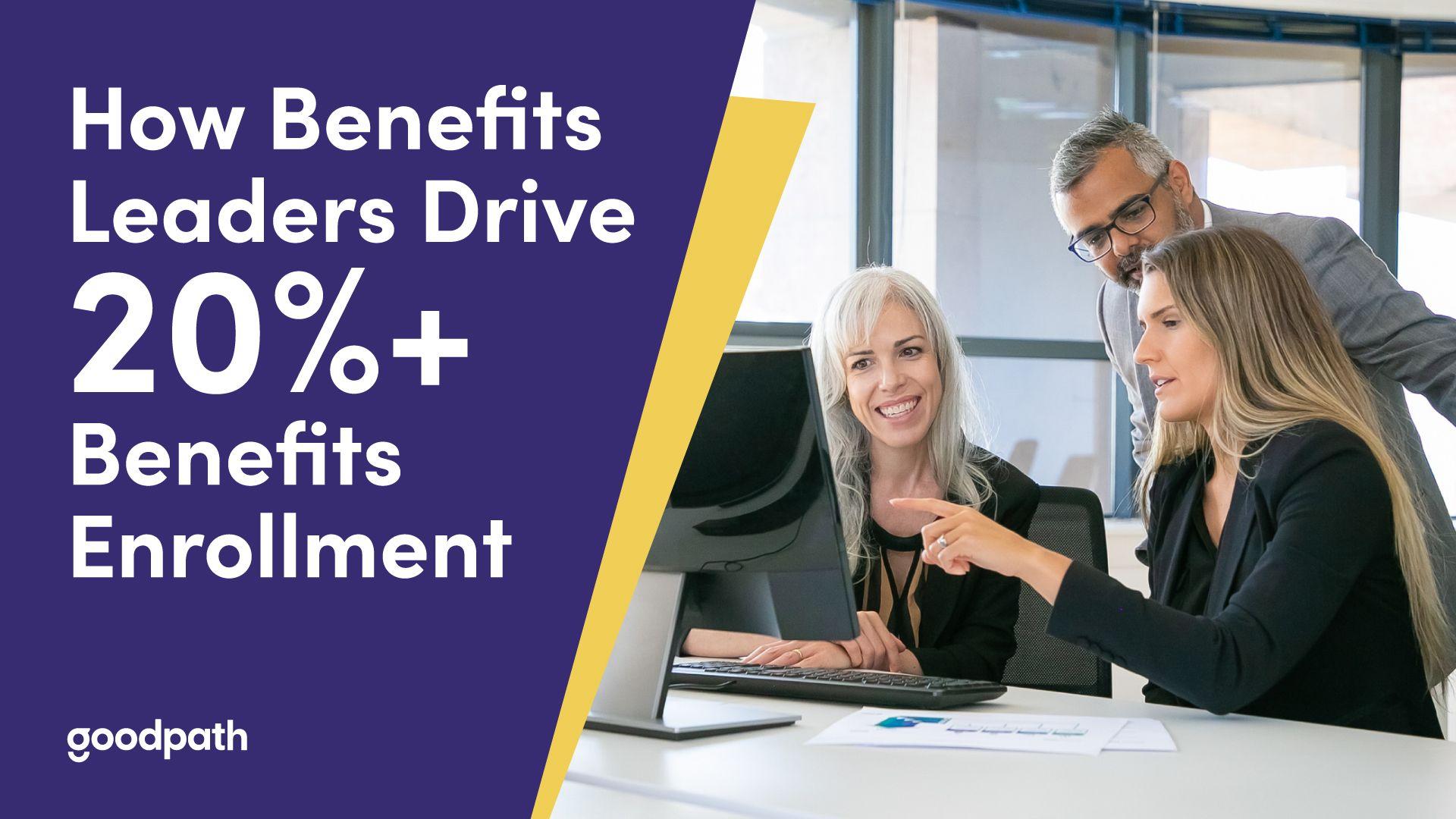Tired of Low Enrollment? How Benefits Leaders Drive 20%+ Benefits Enrollment
