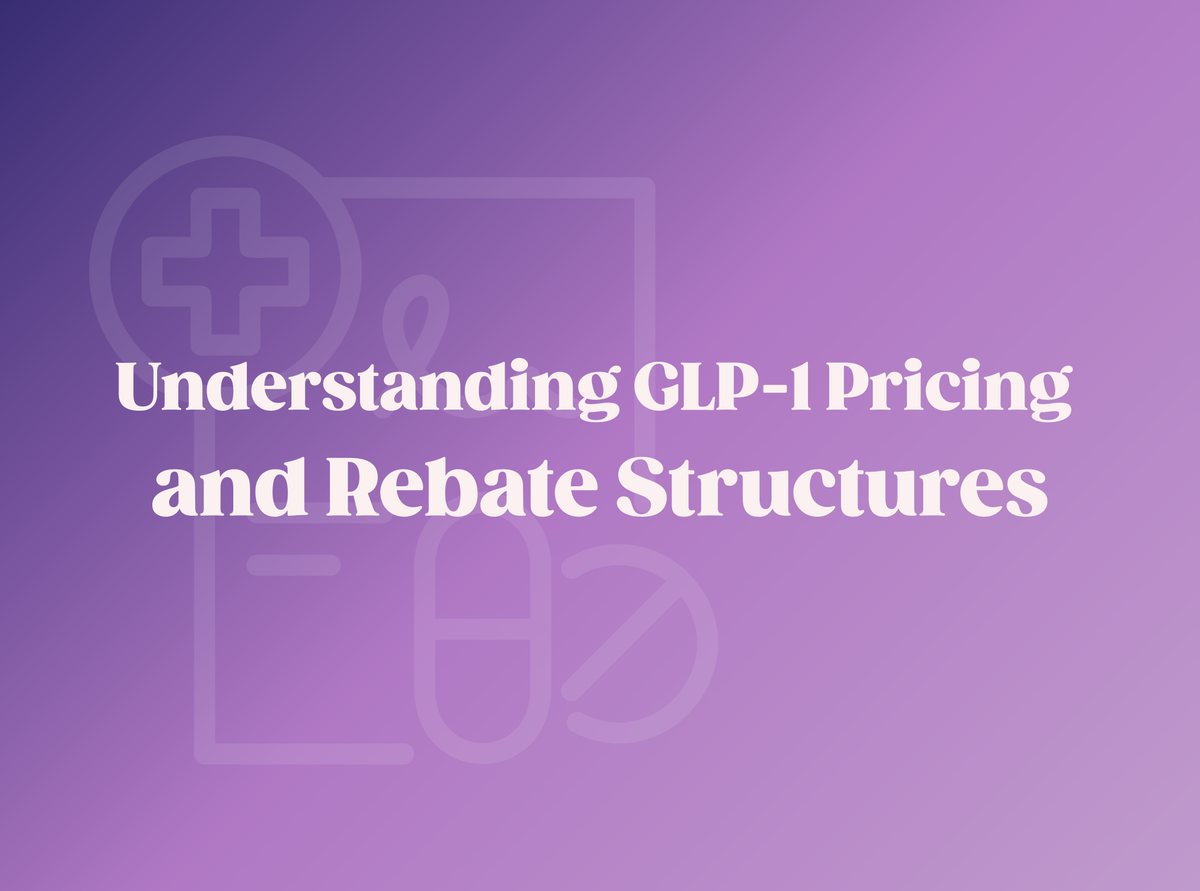 Understanding GLP-1 Pricing and Rebate Structures