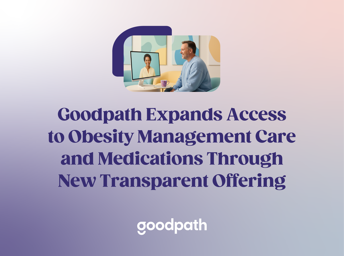 Goodpath Expands Access to Obesity Management Care and Medications Through New Transparent Offering