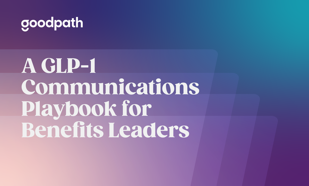A Playbook for Benefits Leaders: Your Internal GLP-1 Communications Strategy 